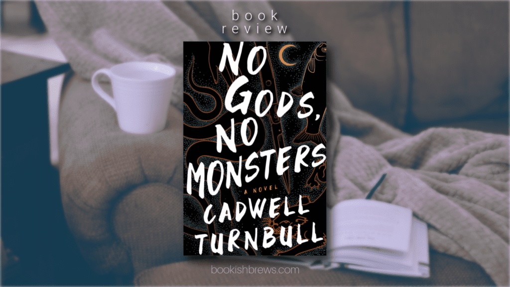 No-Gods-No-Monsters-by-Cadwell-Turnbull